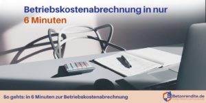 Betriebskostenabrechnung in 6 Minuten