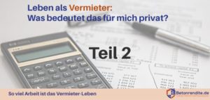 Leben als Vermieter - Was bedeutet das für mich privat? - Teil 2