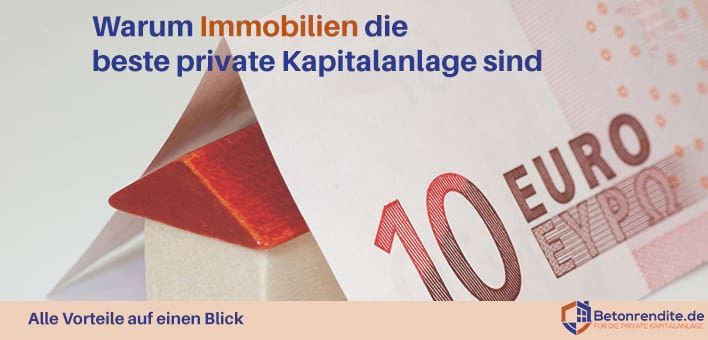 Kapitalanlage in Immobilien: Warum vermietete Immobilien die beste private Kapitalanlage sind
