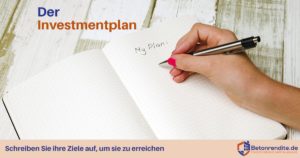 Der Investmentplan - Schreiben Sie ihre Ziele auf, um sie zu erreichen