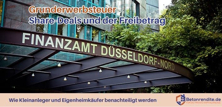 Grunderwerbsteuer, Share-Deals und der Freibetrag – die Benachteiligung der Kleinanleger