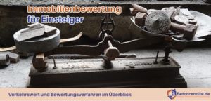 Immobilienbewertung: Verkehrswert und Bewertungsverfahren